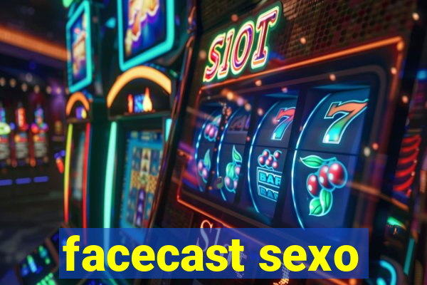 facecast sexo